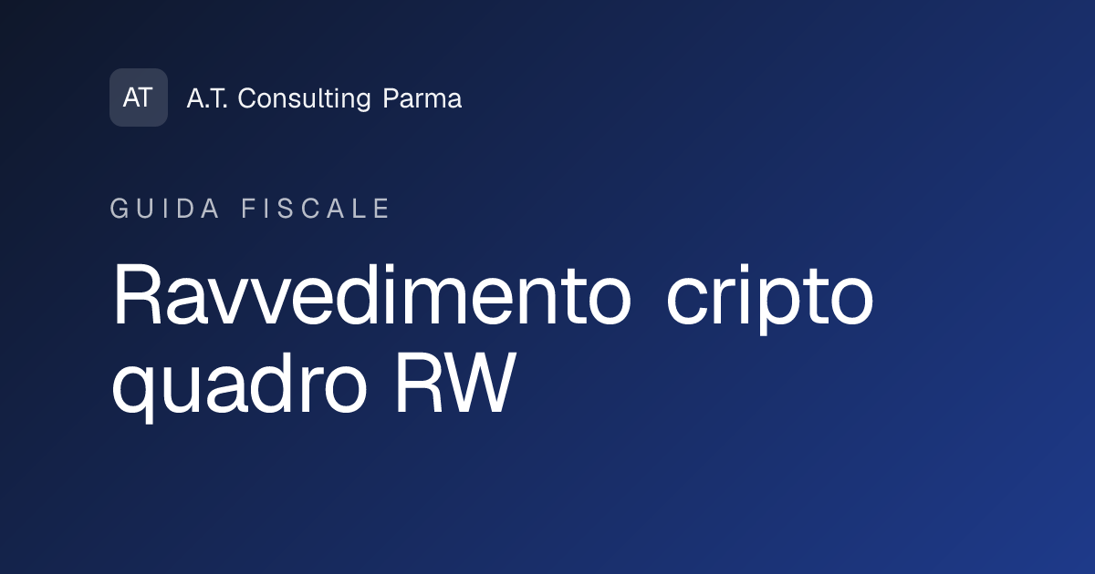 Ravvedimento operoso cripto: come sanare le omissioni passate del quadro RW
